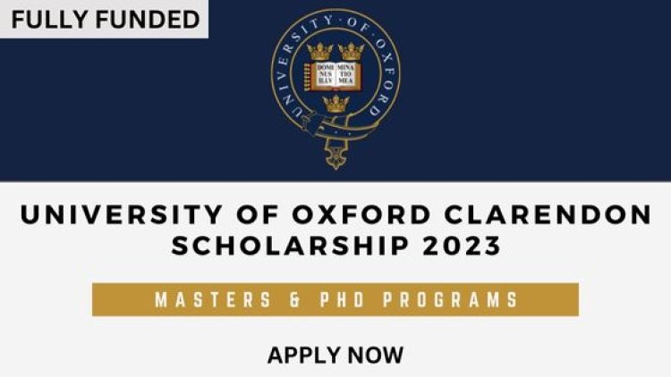 Fully Funded 2023 Clarendon Scholarship