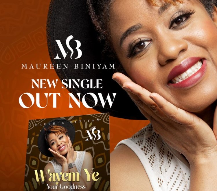 Maureen Biniyam delivers ‘W’ayem Ye (Your Goodness)’ a new thanksgiving single