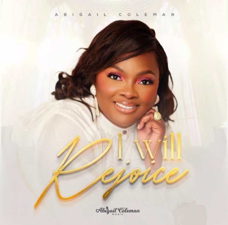 Canada based singer Abigail Coleman releases latest single “I Will Rejoice”