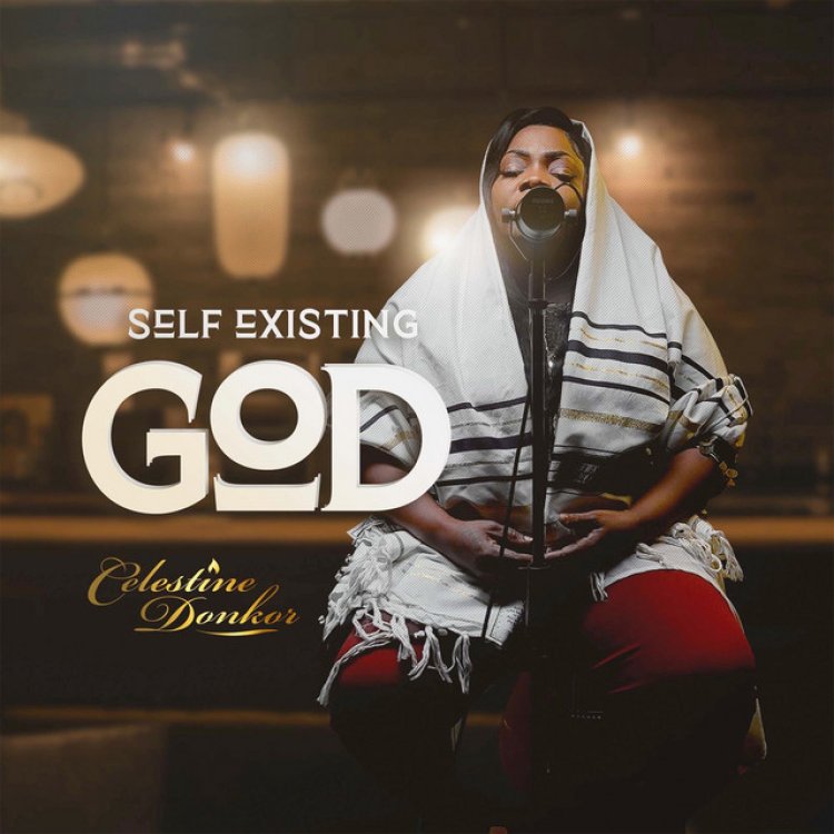Self Existing God – Celestine Donkor pours out appellation to God in new single