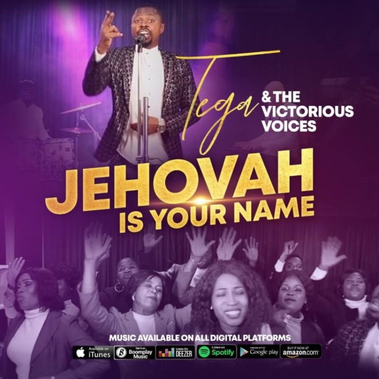 Tega & The Victorious Voices Debut New Single & Video “Jehovah is Your Name”