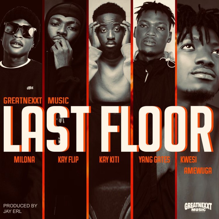 Get Ready to Groove: GreatNexxt Music Drops New Hit Song 'Last Floor' Featuring Top Artists!"